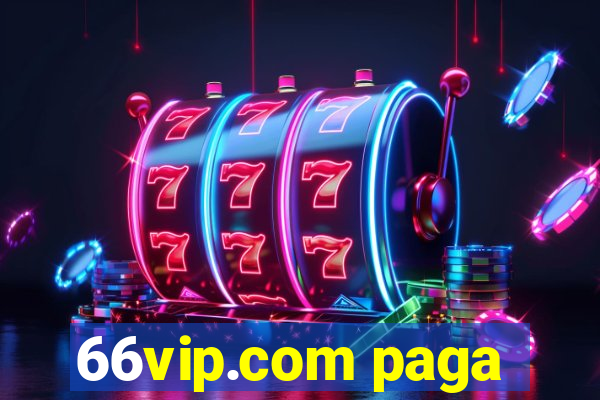 66vip.com paga